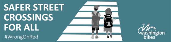 Washington Bikes illustration with kids walking in a crosswalk. Text: Safer Street Crossings For All. WrongOnRed