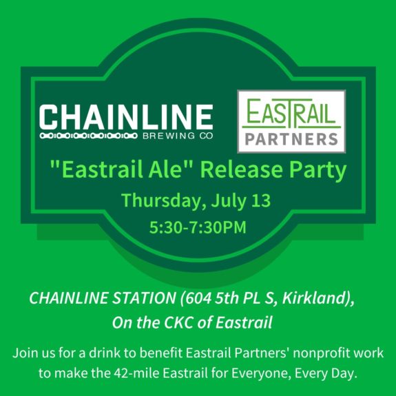 Promo for the Eastrail Ale release party with Chainline Brewing Co and Eastrail Partners logos. Thursday, July 13, 5:30 to 7:30 PM at Chainline Station, 604 5th Place South, Kirkland. 